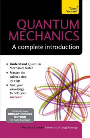 Carte Quantum Mechanics: A Complete Introduction: Teach Yourself Alexandre Zagoskin