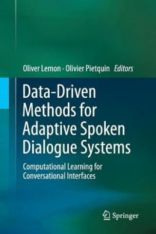 Kniha Data-Driven Methods for Adaptive Spoken Dialogue Systems Oliver Lemon