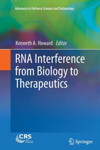 Książka RNA Interference from Biology to Therapeutics Kenneth A. Howard