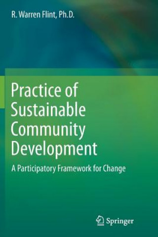 Könyv Practice of Sustainable Community Development R. Warren Flint