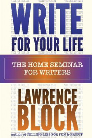 Kniha Write for Your Life Lawrence Block