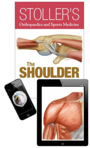 Könyv Stoller's Orthopaedics and Sports Medicine: The Shoulder Package David W Stoller