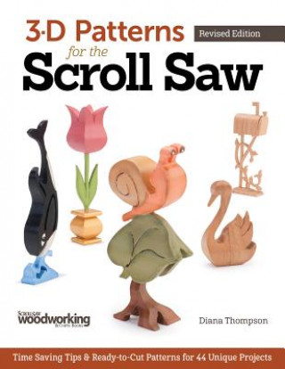 Knjiga 3-D Patterns for the Scroll Saw, Revised Edition Diana Thompson