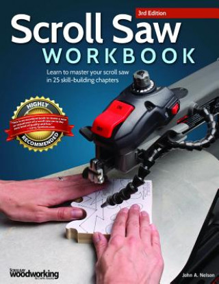 Knjiga Scroll Saw Workbook, 3rd Edition John A. Nelson