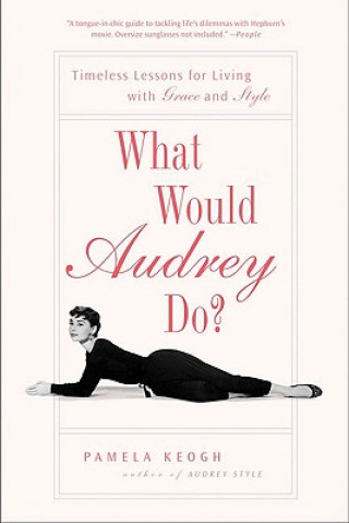 Könyv What Would Audrey Do? Pamela Keogh
