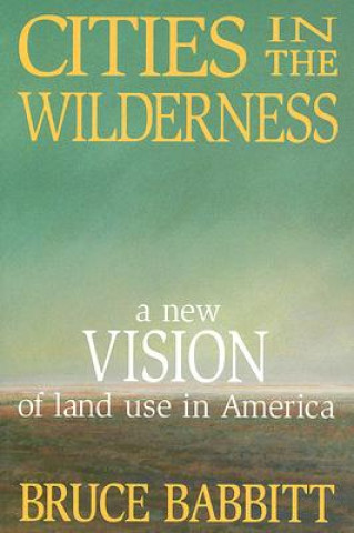 Knjiga Cities in the Wilderness Bruce Babbitt