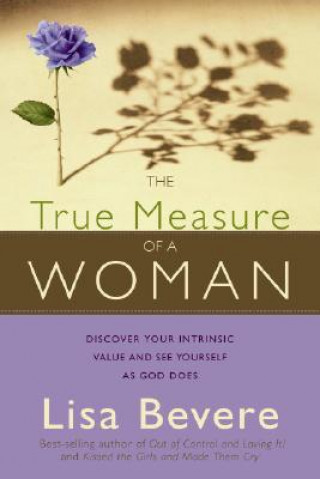 Kniha True Measure of a Woman Lisa Bevere