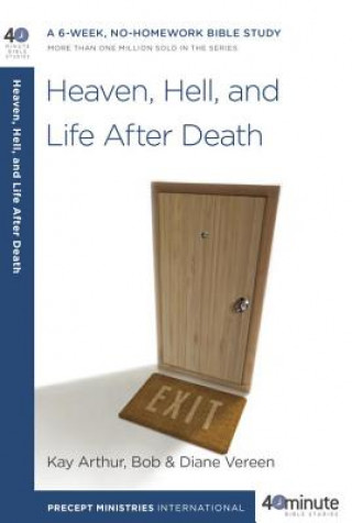 Kniha Heaven, Hell, and Life After Death Kay Arthur