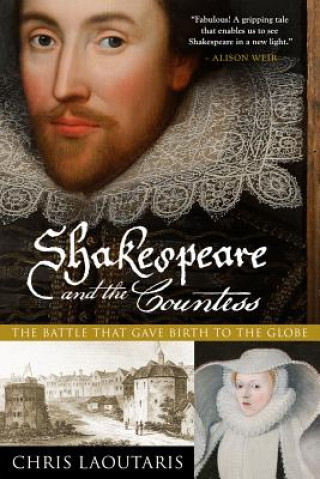 Könyv Shakespeare and the Countess - The Battle That Gave Birth to the Globe Chris Laoutaris