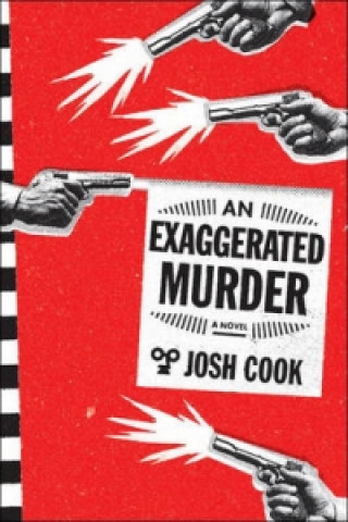 Knjiga Exaggerated Murder Josh Cook