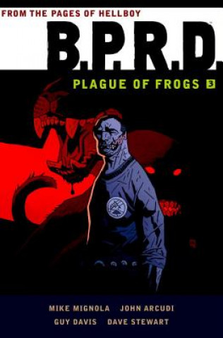 Kniha B.p.r.d.: Plague Of Frogs Volume 3 Mike Mignola
