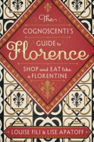 Книга Cognoscenti's Guide to Florence Louise Fili & Llse Apatoff