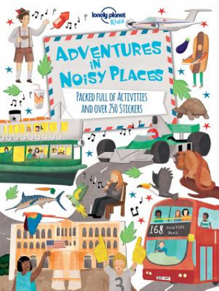 Kniha Adventures in Noisy Places Lonely Planet Kids