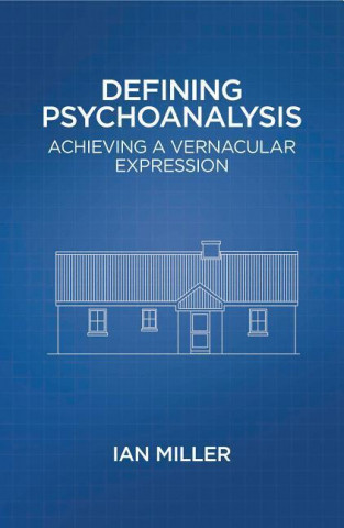 Kniha Defining Psychoanalysis Ian Miller