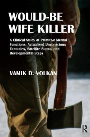 Kniha Would-Be Wife Killer Vamik D. Volkan