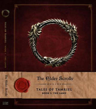 Könyv Elder Scrolls Online: Tales of Tamriel, Book I: The Land Bethesda Softworks