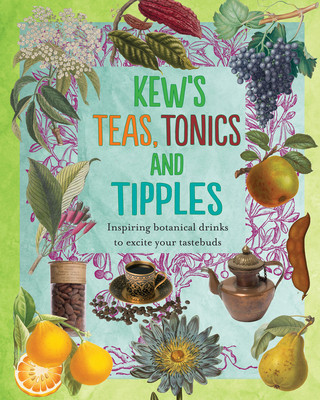 Kniha Kew's Teas, Tonics and Tipples Royal Botanic Gardens Kew