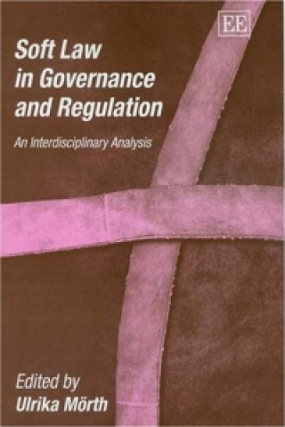 Kniha Soft Law in Governance and Regulation Ulrika Morth