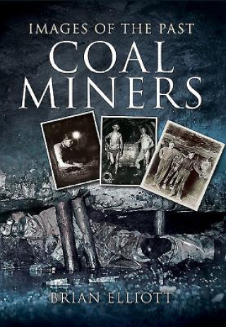 Kniha Images of Coalminers Brian Elliott