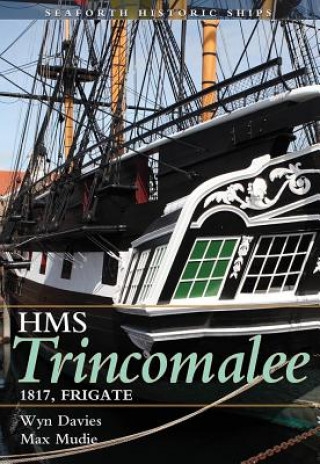 Kniha HMS Trincomalee 1817: Seaforth Historic Ship Series Wynford Davies