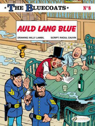Książka Bluecoats Vol. 8: Auld Lang Blue Raoul Cauvin