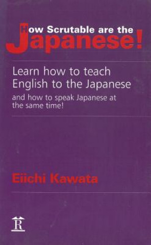 Kniha How Scrutable are the Japanese! Eiichi Kawata