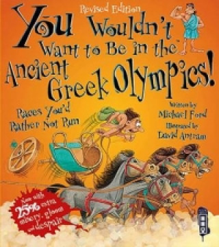 Книга You Wouldn't Want To Be In The Ancient Greek Olympics! Michael Ford