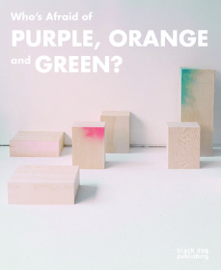 Könyv Who is Afraid of Purple, Orange and Green? Matotek