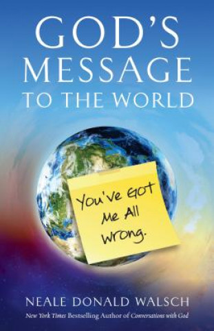 Kniha God'S Message to the World Neal Donald Walsch