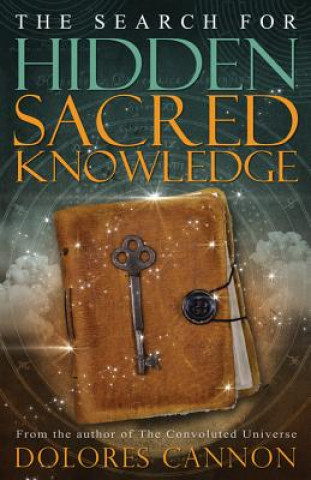 Carte The Search for Sacred Hidden Knowledge Dolores Cannon