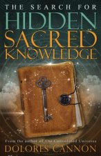 Könyv Search for Sacred Hidden Knowledge Dolores Cannon