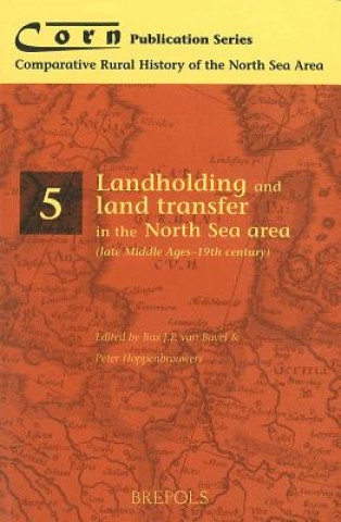 Knjiga Landholding and Land Transfer in the North Sea Area (Late Middle Ages - 19th Century) P. Hoppenbrouwers