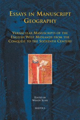 Książka Essays in Manuscript Geography Wendy Scase