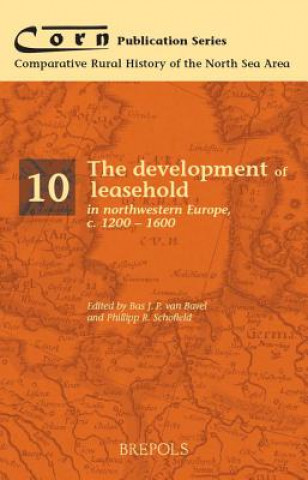 Kniha Development of Leasehold in Northwestern Europe, c.1200-1600 Bas J. P. van Bavel