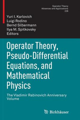 Książka Operator Theory, Pseudo-Differential Equations, and Mathematical Physics Yuri I. Karlovich