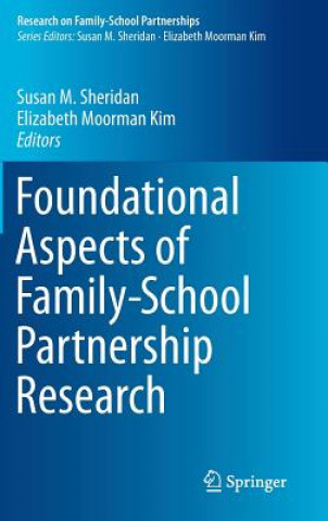 Książka Foundational Aspects of Family-School Partnership Research Susan M. Sheridan