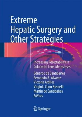 Carte Extreme Hepatic Surgery and Other Strategies Eduardo de Santiba?es