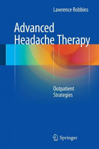 Könyv Advanced Headache Therapy Lawrence Robbins