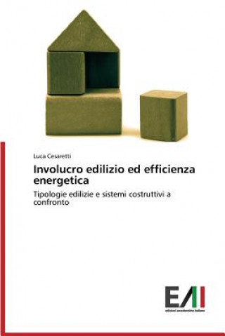 Knjiga Involucro edilizio ed efficienza energetica Cesaretti Luca