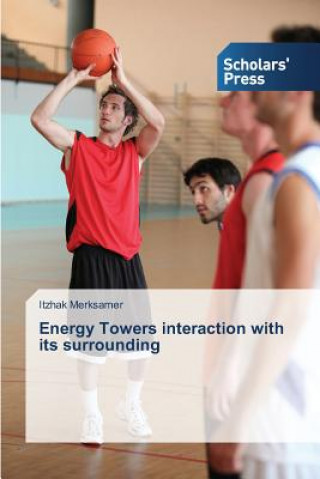 Könyv Energy Towers interaction with its surrounding Merksamer Itzhak