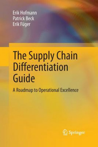 Könyv Supply Chain Differentiation Guide Erik Hofmann