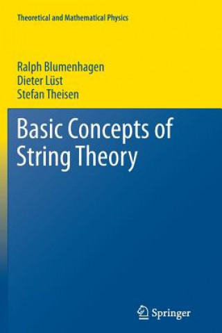 Könyv Basic Concepts of String Theory Ralph Blumenhagen