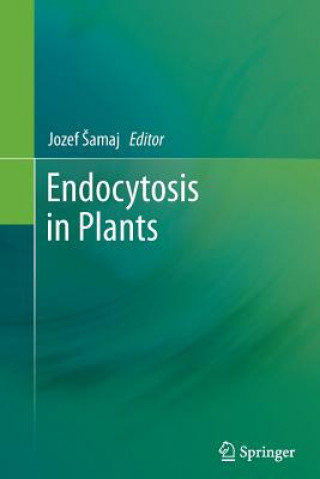 Kniha Endocytosis in Plants Jozef Samaj