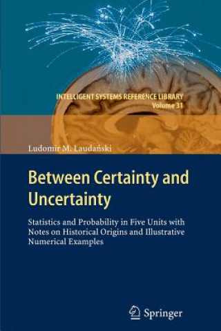 Kniha Between Certainty and Uncertainty Ludomir M. Laudanski