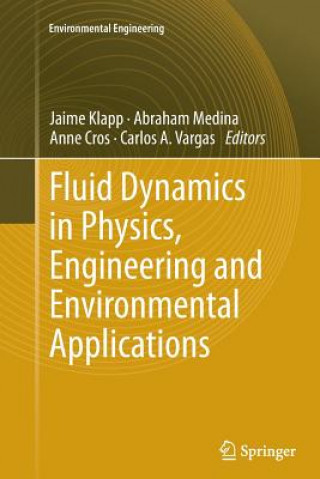 Könyv Fluid Dynamics in Physics, Engineering and Environmental Applications Anne Cros