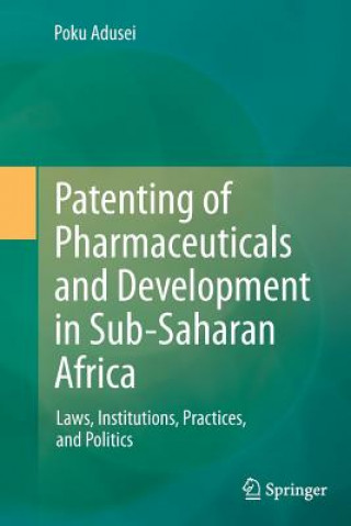 Kniha Patenting of Pharmaceuticals and Development in Sub-Saharan Africa Poku Adusei