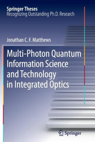 Kniha Multi-Photon Quantum Information Science and Technology in Integrated Optics Jonathan C. F. Matthews