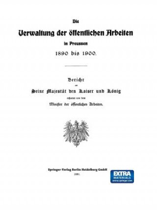 Książka Verwaltung Der OEffentlichen Arbeiten in Preussen 1890 Bis 1900 Julius Springer