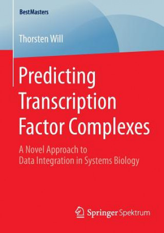 Könyv Predicting Transcription Factor Complexes Thorsten Will