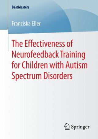 Carte Effectiveness of Neurofeedback Training for Children with Autism Spectrum Disorders Franziska Eller